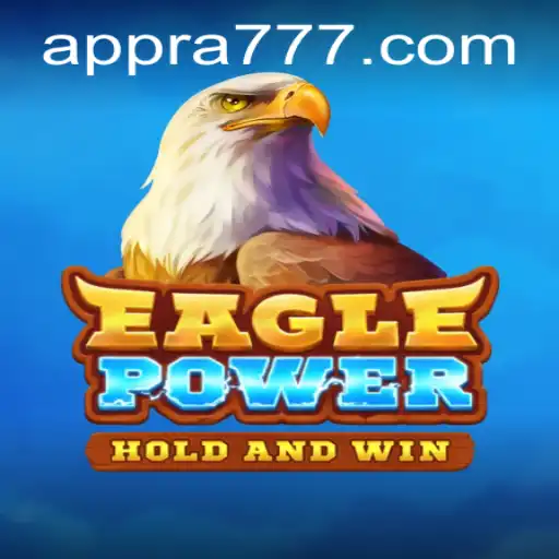 Unveiling the Thrills of EaglePower: Soar Through Adventure with RA777